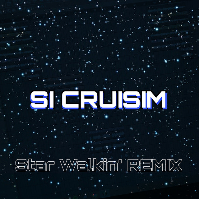 Si Cruisim (Star Walkin´ REMIX)