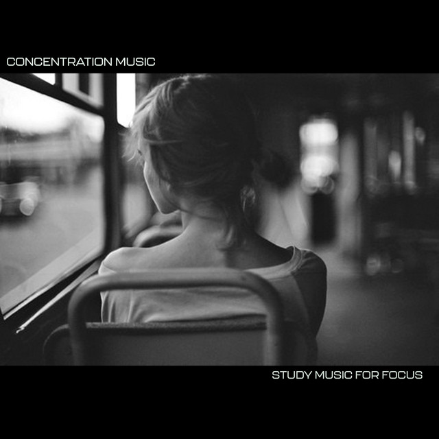 Concentration Music - Album by Study Music For Focus | Spotify