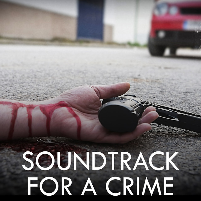 Soundtrack for a Crime - Compilation by Various Artists | Spotify