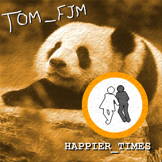 Happier_Times - Album by Tom_ FJM | Spotify