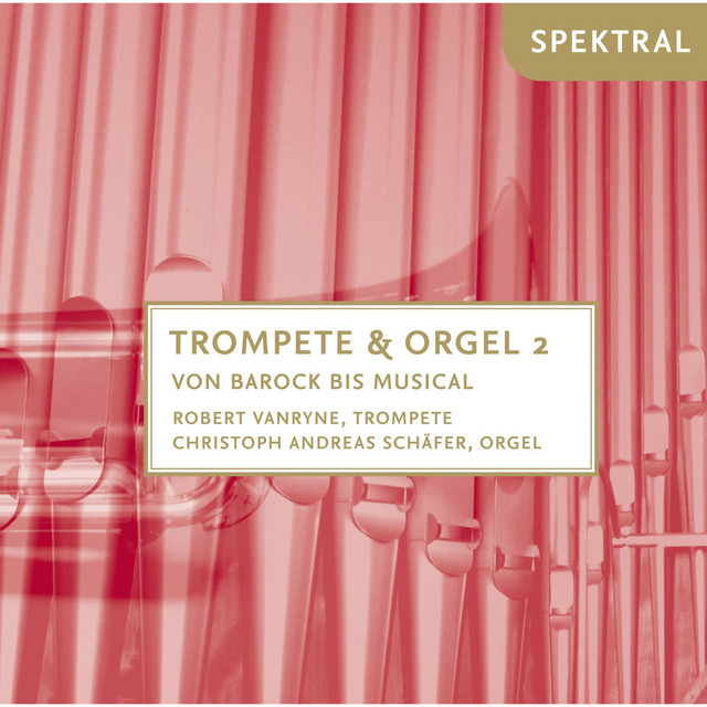 Bach, Verdi & Mendelssohn Bartholdy: Trompete & Orgel 2 - Barock bis Musical cover art