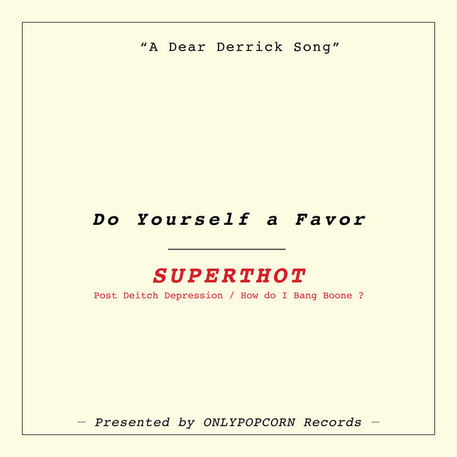 Do Yourself A Favor Song By Dear Derrick Spotify