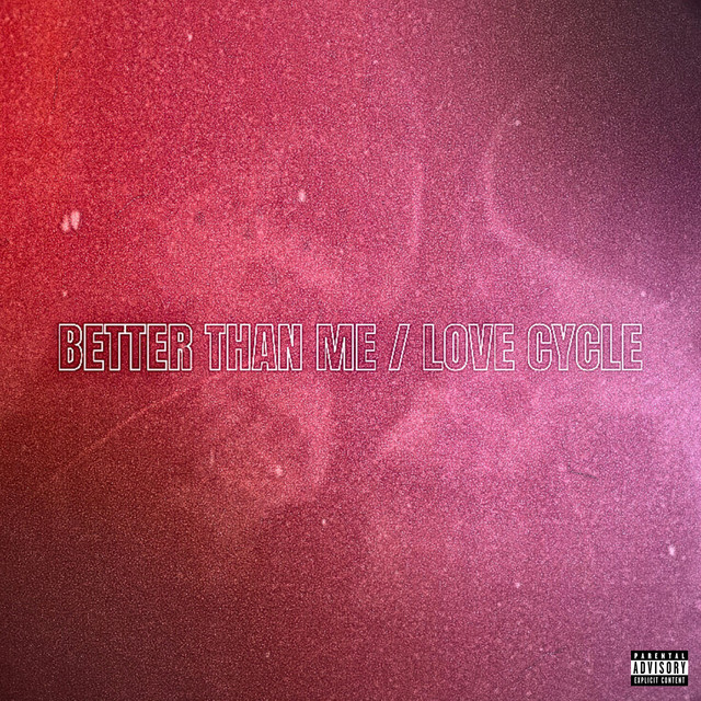 Better Than Me / Love Cycle