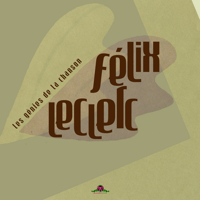 Les génies de la chanson : Félix Leclerc cover art