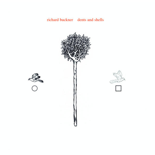 Dents and Shells — Richard Buckner