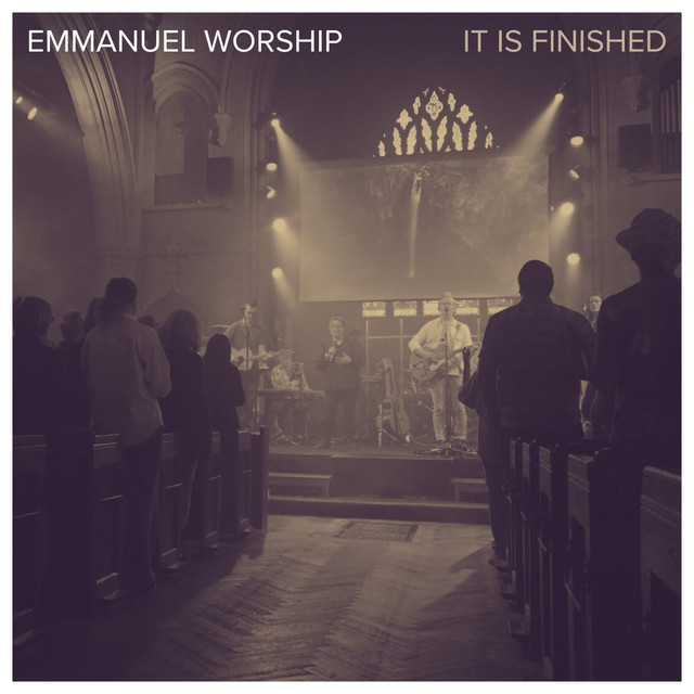 It Is Finished (Live) - Single by Emmanuel Worship | Spotify