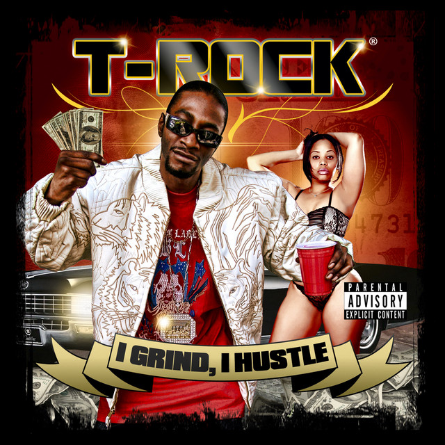 I Grind, I Hustle - Album by T-Rock | Spotify
