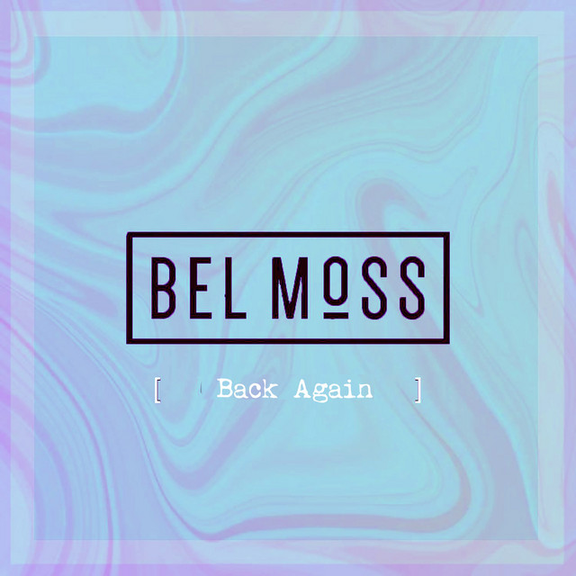 Back Again - song and lyrics by Bel Moss | Spotify