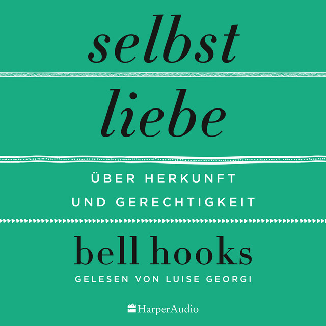 Selbstliebe – Über Herkunft und Gerechtigkeit (ungekürzt) cover art