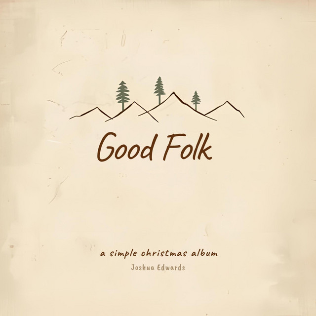 Good Folk - Album by Josh Edwards | Spotify