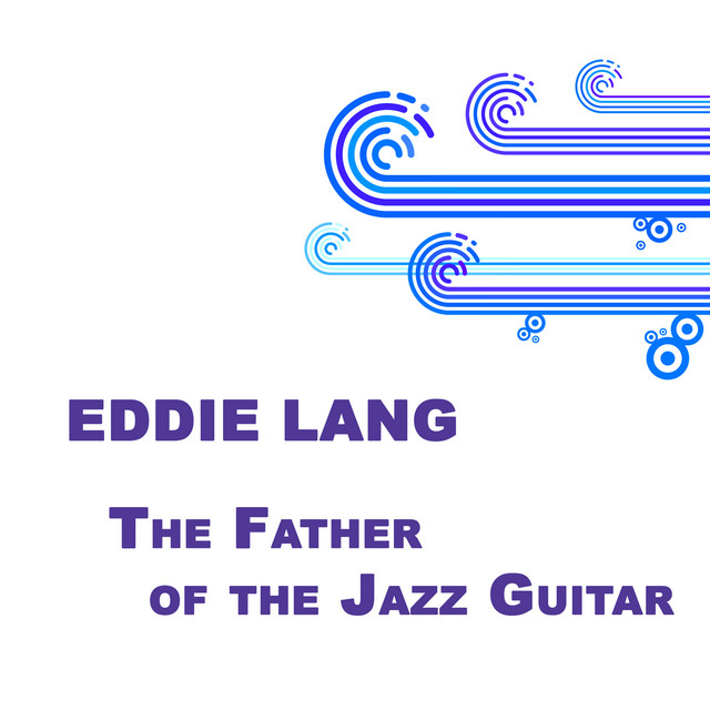 Eddie Lang, The Father of the Jazz Guitar cover art