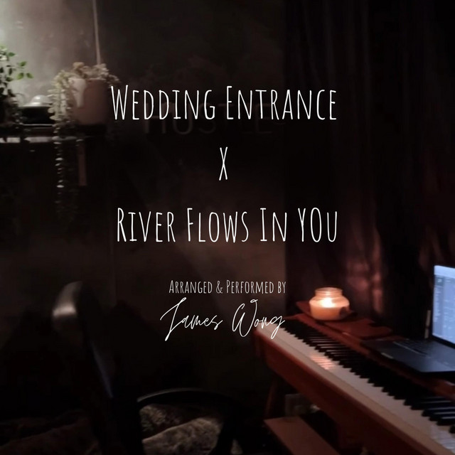 Wedding Entrance X River Flows In You cover