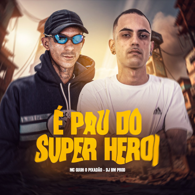 É Pau do Super Heroi