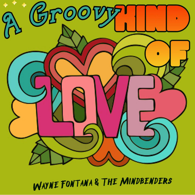 A Groovy Kind of Love - Live - song and lyrics by Wayne Fontana & The
