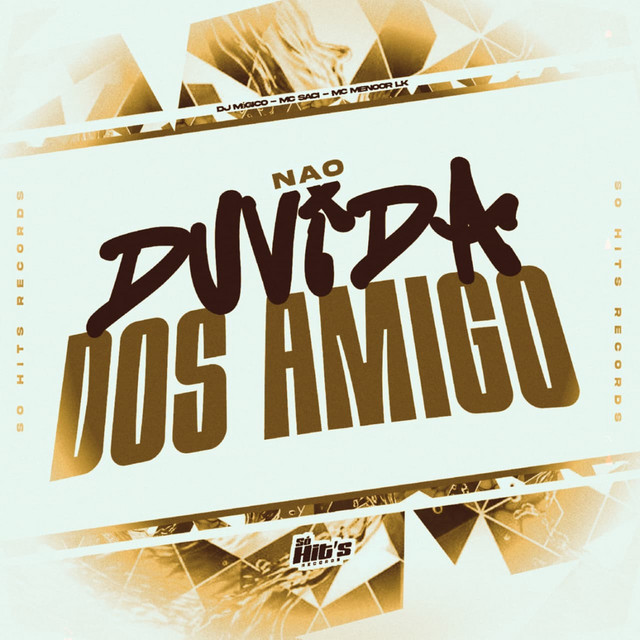 Não Duvida Dos Amigos