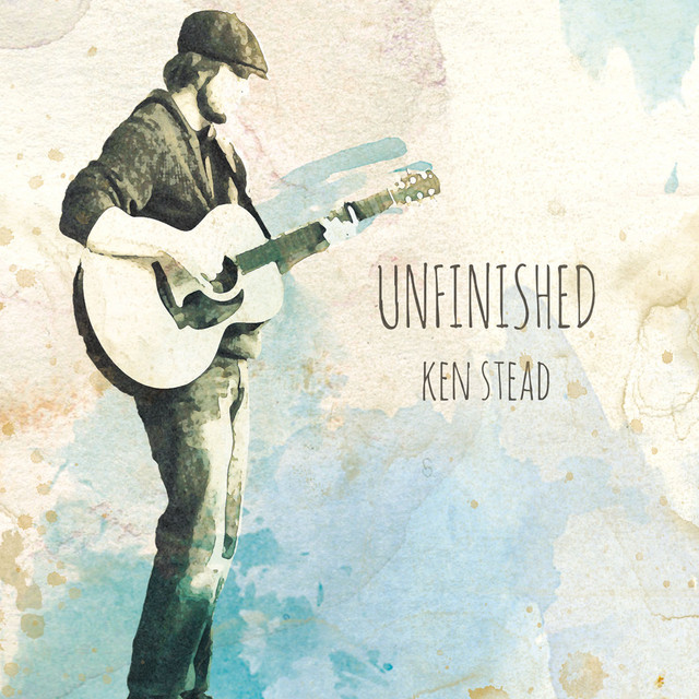 Unfinished - Album by Ken Stead | Spotify