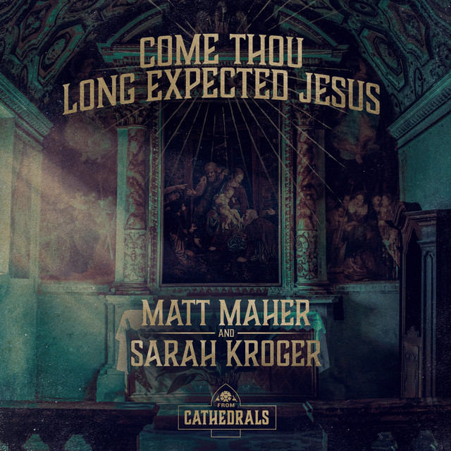 Come Thou Long Expected Jesus