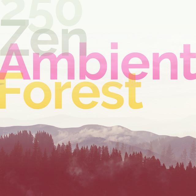 ! ! ! ! 250 Zen Ambient Forest ! ! ! ! cover art