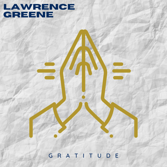 Gratitude - Single by Lawrence Greene | Spotify