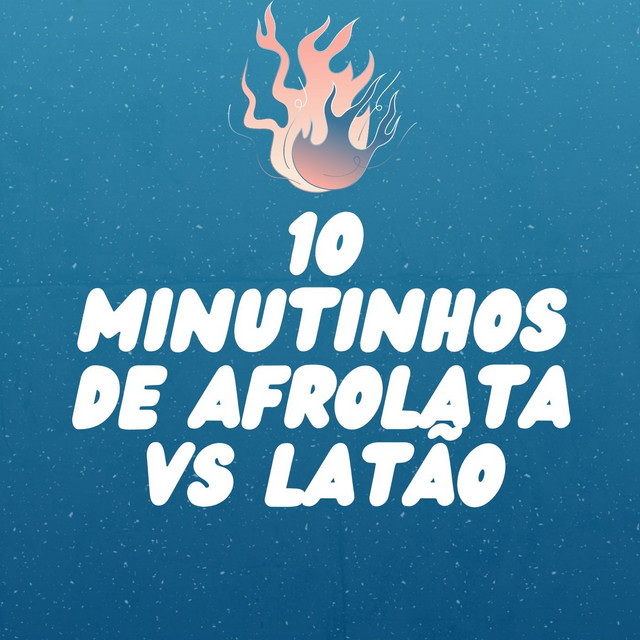 10 MINUTINHOS DE AFROLATA VS LATÃO