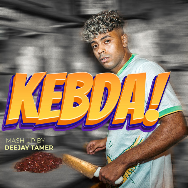 KEBDA (Mashup) - song and lyrics by DEEJAY TAMER | Spotify
