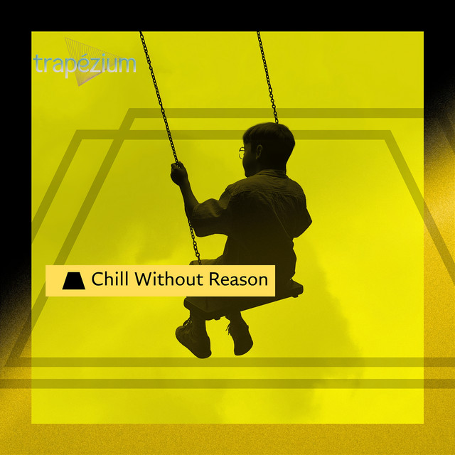 Chill Without Reason