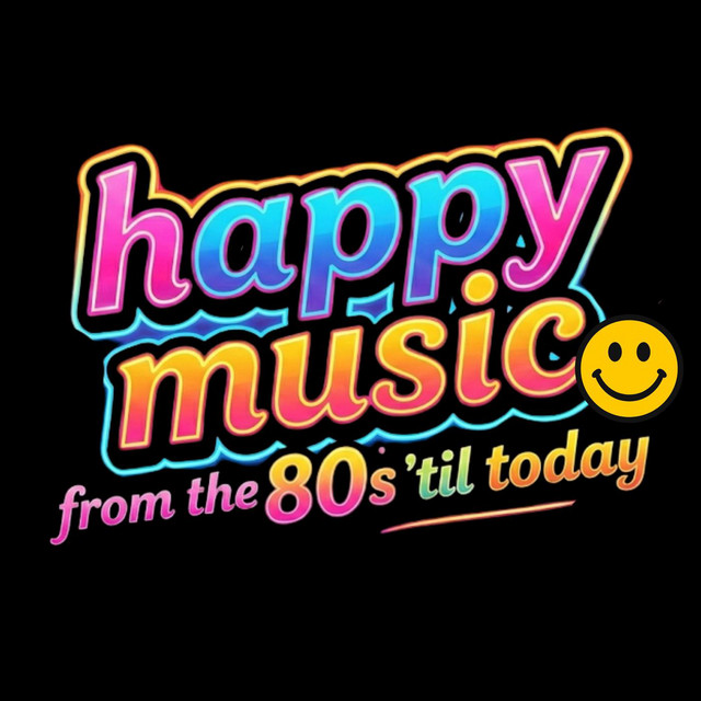 happy music from the 80s 'til today