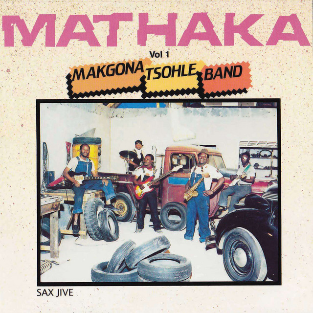 Mathaka, Vol. 1 - Album by Makgona Tsohle Band | Spotify