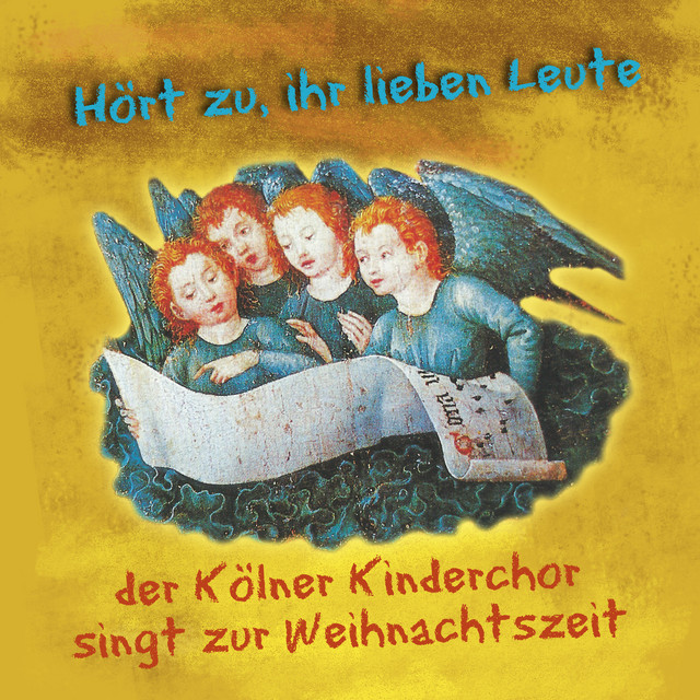 Hört zu, ihr lieben Leute (Der Kölner Kinderchor singt zur Weihnachtszeit) cover art