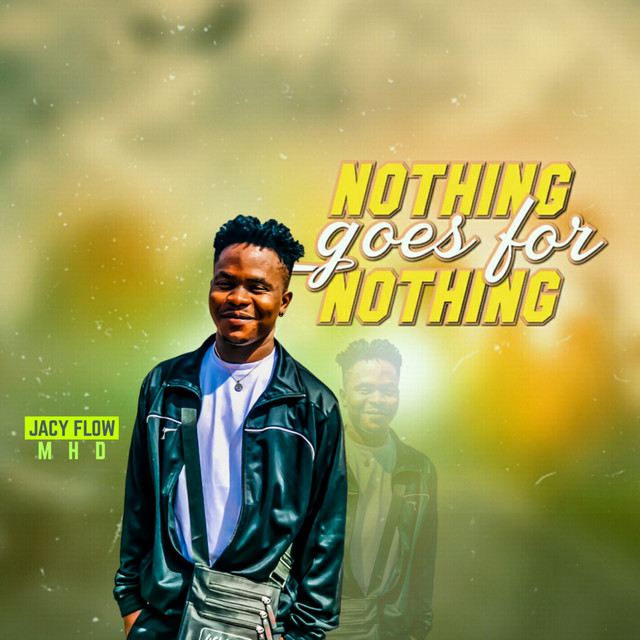 Nothing Goes for Nothing – Single de Jacy Flow MHD | Spotify