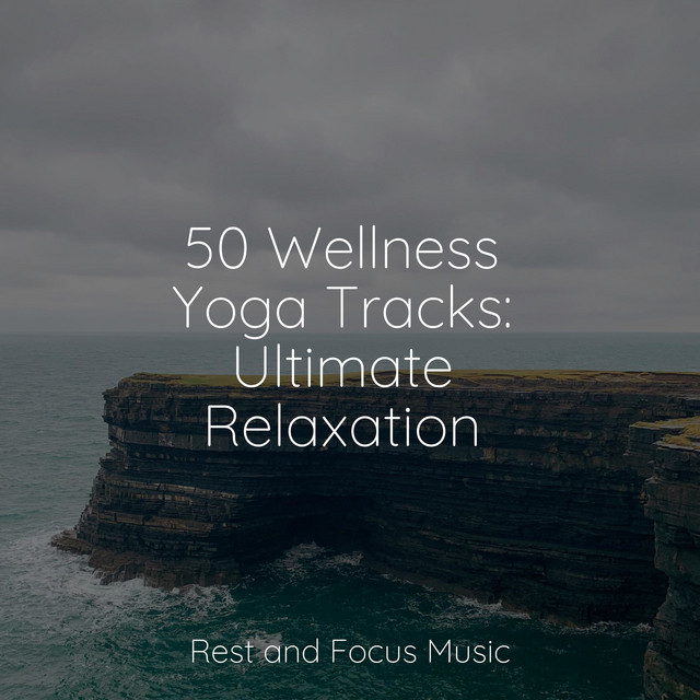 50 Wellness Yoga Tracks: Ultimate Relaxation - Album by Relaxation ...