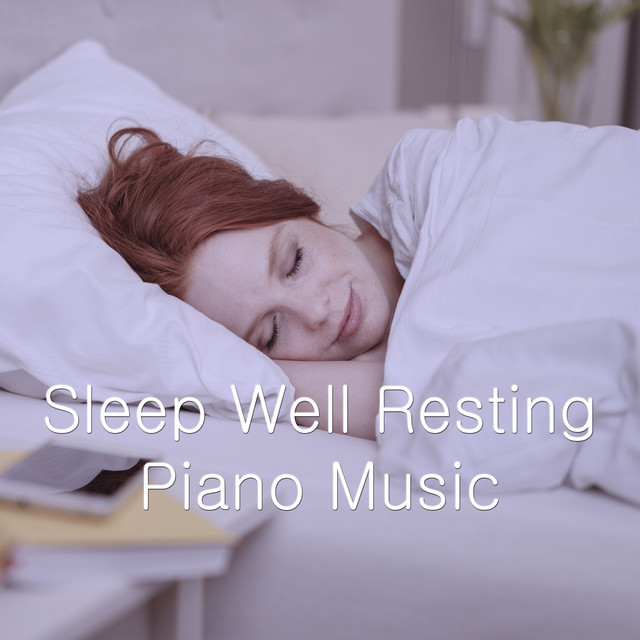 Sleep Well Resting Piano Music cover art