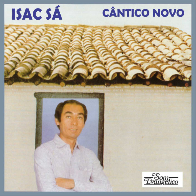 Cântico Novo - Album by Isac Sá | Spotify
