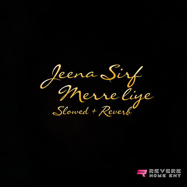 Jeena Sirf Mere Liye (Slowed + Reverb)