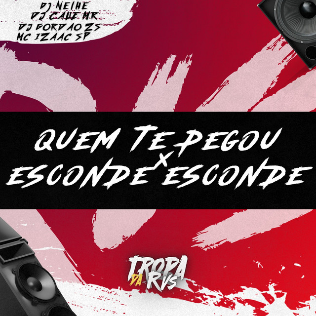 QUEM TE PEGOU x ESCONDE ESCONDE
