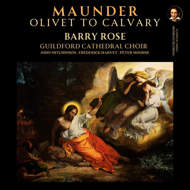 Maunder: Olivet to Calvary by Barry Rose (2025 Remastered, Guildford 1964) cover art
