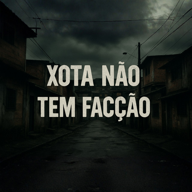 Xota Não Tem Facção