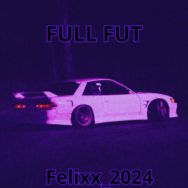Обкладинка: Full Fut — Felixx_2024