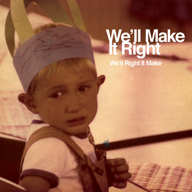 We'll Right It Make cover art
