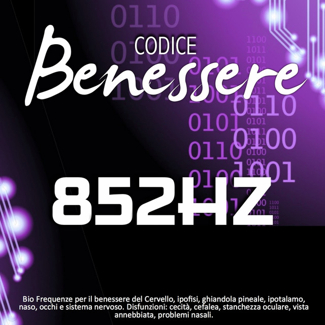 Codice benessere 852 Hz: bio frequenze per il benessere del cervello, ipofisi, ghiandola pineale, ipotalamo, naso, occhi e sistema nervoso (Disfunzioni: cecità, cefalea, stanchezza oculare, vista annebbiata, problemi nasali) cover