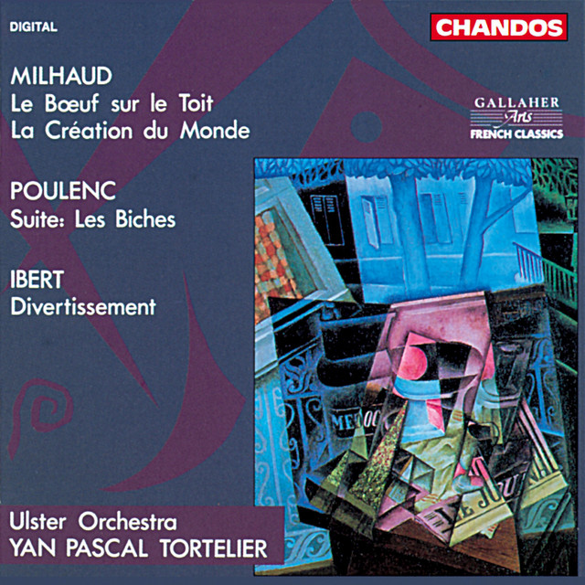 Poulenc: Les Biches, Ibert: Divertissement - Milhaud: Le Bœuf sur le Toit & La Création du Monde cover art
