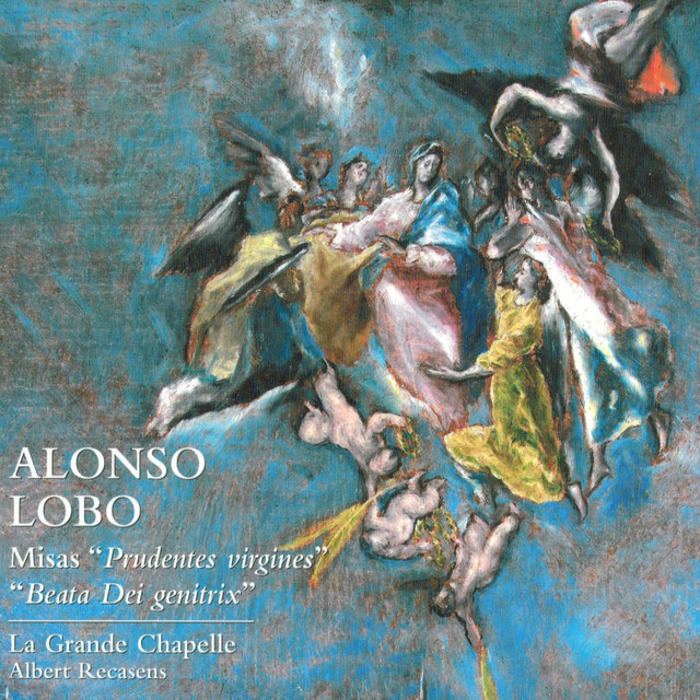 Alonso Lobo: Misas Prudentes Virgines & Beata Dei genitrix cover art