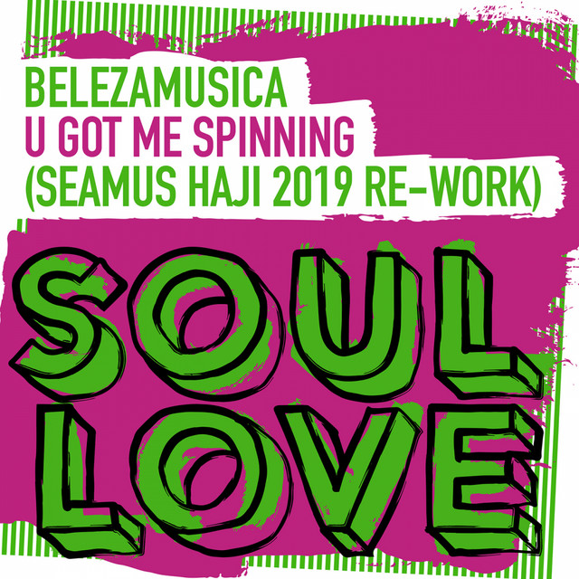 U Got Me Spinning - Seamus Haji 2019 Re-Work cover art