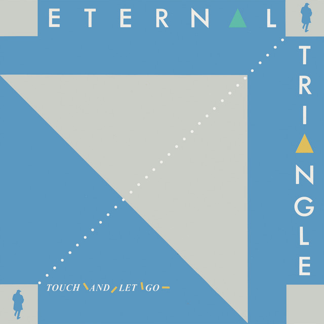 Touch and Let Go — Eternal Triangle