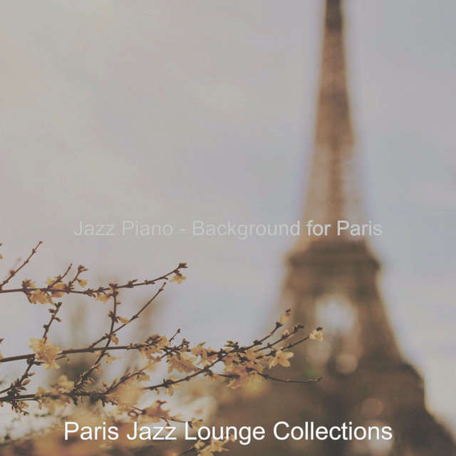 Background for Paris - song and lyrics by Paris Jazz Lounge Collections ...
