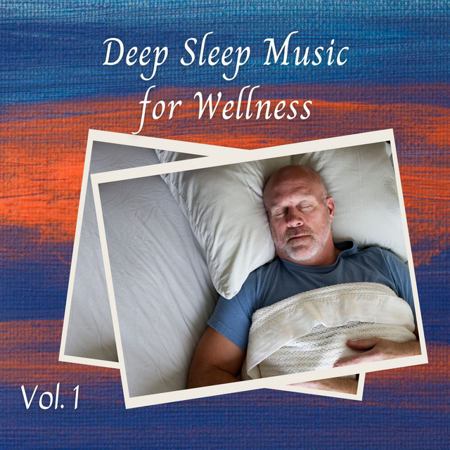 Deep Sleep Music for Wellness Vol. 1 - Album by Music for Stress Relief ...
