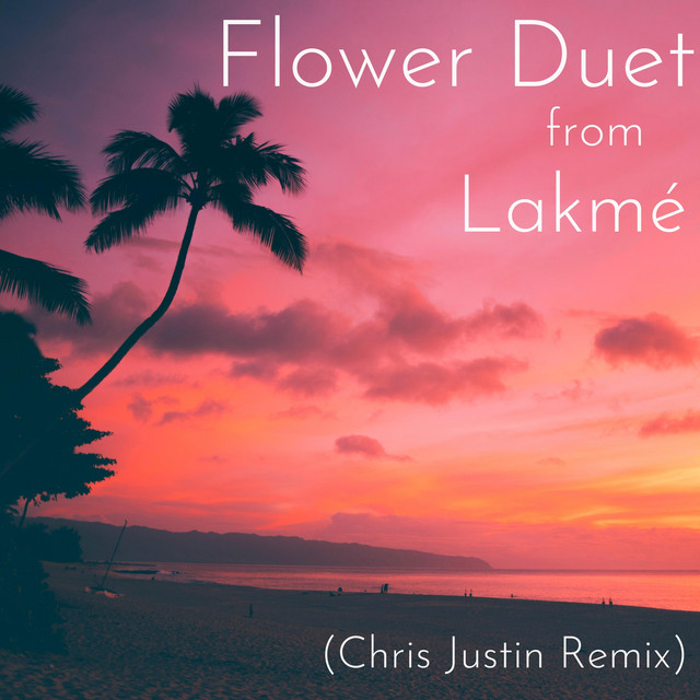 Flower Duet from Lakmé - Tropical House Remix