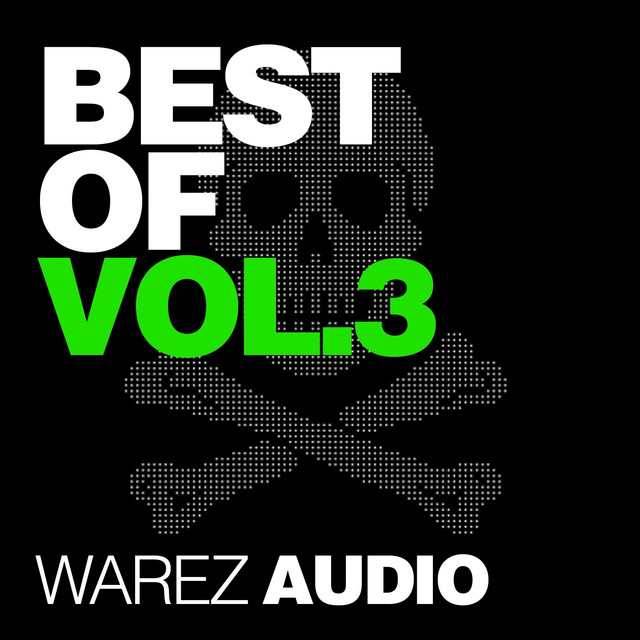 Best of Warez Audio, Vol. 3 - Compilation by Various Artists | Spotify