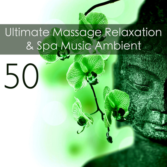 Ultimate Massage Relaxation & Spa Music Ambient 50 cover art