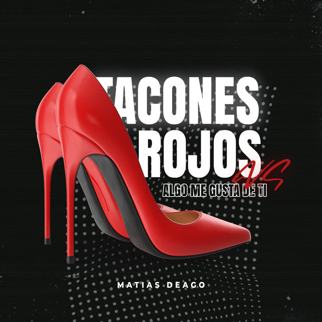 Tacones Rojos Vs Algo Me Gusta De Ti